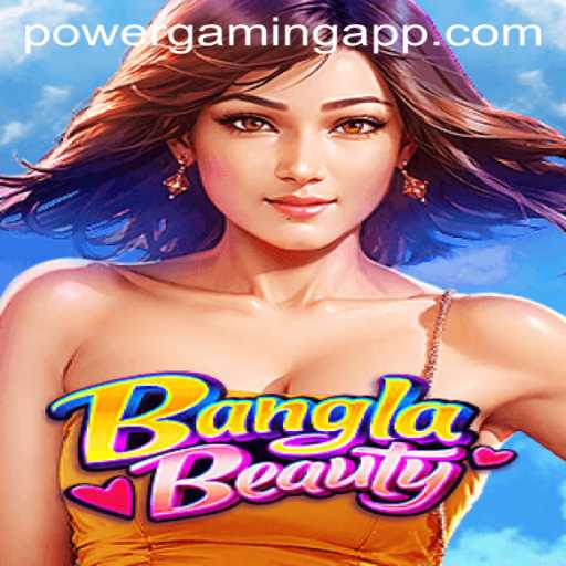 Discover the Thrills of BanglaBeauty on the POWERGAMING App
